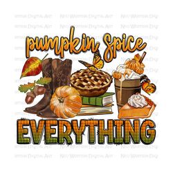 Pumpkin spice everything png sublimation design download, Fall vibes png, Autumn png, pumpkin spice latte png, sublimate designs download