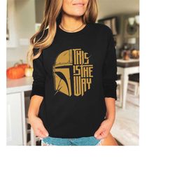 This is The Way Sweatshirt,Star Wars Sweater,Baby Yoda Hoodie,Mandalorian Shirt,This Is The Way Gift,Star Wars Fan Gift,