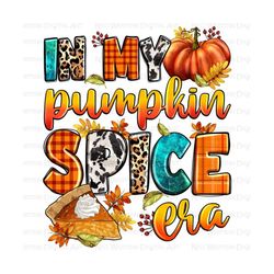 In my pumpkin spice era png sublimation design download, Fall pumpkin png, Hello Fall png, Fall vibes png, sublimate designs download