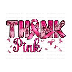 Think pink png sublimation design download, Breast Cancer png, Cancer Awareness png, floral ribbon png, sublimate designs download