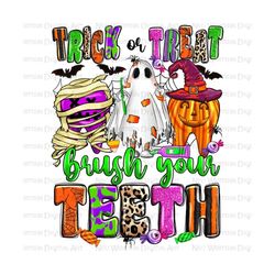 trick or treat brush your teeth png sublimation design download,happy halloween png,spooky season png,halloween ghost png,sublimate download