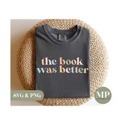 The Book Was Better | Funny Reading/Booklover SVG & PNG