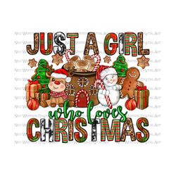 Just a girl who loves Christmas png sublimation design download, Merry Christmas png, Christmas vibes png, sublimate designs download