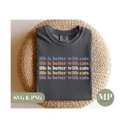 Life Is Better With Cats | Funny Cat SVG & PNG