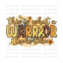 this is what a warrior looks like png sublimation design download, cancer awareness png, childhood cancer png, sublimate designs download