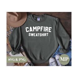 Campfire Sweatshirt | Camping/Campfire SVG & PNG