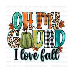 Oh my gourd i love Fall png sublimation design download, Fall leaves png, Hello Fall png, Fall vibes png, sublimate designs download