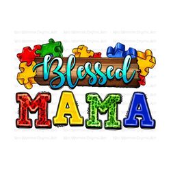 Blessed mama png sublimation design download, Autism awareness png, Autism life png, Autism png, western mama png,sublimate designs download