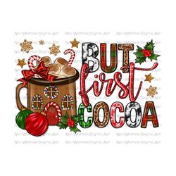 But first cocoa Christmas png sublimate designs download, Christmas png, Merry Christmas png,Christmas coffee png,sublimate designs download