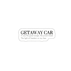 getaway car sticker