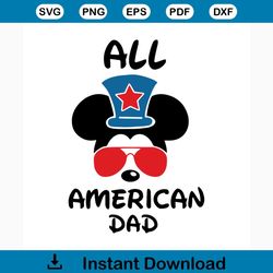 All american dad svg, independence day svg, 4th of july svg, american dad svg, mickey svg, mickey head svg, mickey sungl