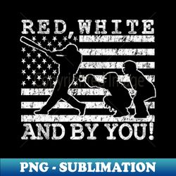 Funny Softball or Baseball Pitcher RED WHITE AND BY YOU Pitcher American Glag - Creative Sublimation PNG Download - Perfect for Sublimation Mastery