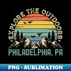 Philadelphia Pennsylvania - Explore The Outdoors - Philadelphia PA Colorful Vintage Sunset - Unique Sublimation PNG Download - Unlock Vibrant Sublimation Designs
