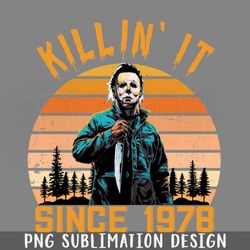 Killin It Since 1978 Michael Myers vintage Halloween PNG Download