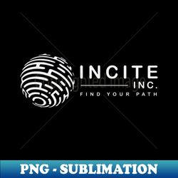 Incite Inc - Premium PNG Sublimation File - Boost Your Success with this Inspirational PNG Download