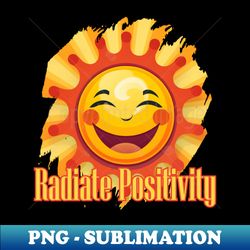 Radiate Positivity - High-Quality PNG Sublimation Download - Bold & Eye-catching
