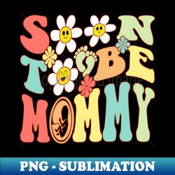 Soon To Be Mommy - Professional Sublimation Digital Download - Stunning Sublimation Graphics