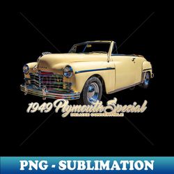 1949 Plymouth Special Deluxe Convertible - Exclusive PNG Sublimation Download - Fashionable and Fearless
