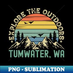 Tumwater Washington - Explore The Outdoors - Tumwater WA Colorful Vintage Sunset - Unique Sublimation PNG Download - Defying the Norms