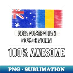 50 Australian 50 Chadian 100 Awesome - Gift for Chadian Heritage From Chad - Exclusive PNG Sublimation Download - Capture Imagination with Every Detail