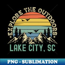 Lake City South Carolina - Explore The Outdoors - Lake City SC Colorful Vintage Sunset - Instant PNG Sublimation Download - Bring Your Designs to Life