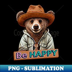 Be Happy Bear - Stylish Sublimation Digital Download - Stunning Sublimation Graphics