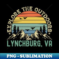 Lynchburg Virginia - Explore The Outdoors - Lynchburg VA Colorful Vintage Sunset - Exclusive Sublimation Digital File - Fashionable and Fearless