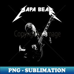 Papa Bear - PNG Transparent Sublimation Design - Perfect for Creative Projects