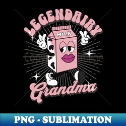 Funny Legendary Grandma - Artistic Sublimation Digital File - Perfect for Creative Projects
