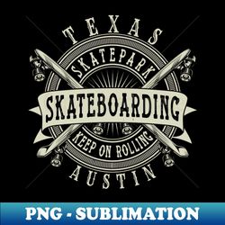 Retro Austin Skateboard Park - Decorative Sublimation PNG File - Enhance Your Apparel with Stunning Detail