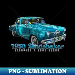 1950 Studebaker Champion 4 Door Sedan - PNG Transparent Sublimation Design - Fashionable and Fearless