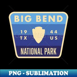 Big Bend National Park Retro Arrowhead Patch Blue - Instant PNG Sublimation Download - Stunning Sublimation Graphics