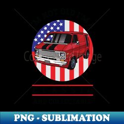 Funny Classic Car Im Not Old Im A Classic And Collectable Us Flag - Modern Sublimation PNG File - Boost Your Success with this Inspirational PNG Download