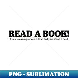 Read A Book - Unique Sublimation PNG Download - Vibrant and Eye-Catching Typography