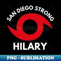 San Diego Strong - Hurricane Hilary - Digital Sublimation Download File - Unleash Your Inner Rebellion