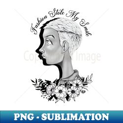 Fashion stole my smile - High-Resolution PNG Sublimation File - Spice Up Your Sublimation Projects