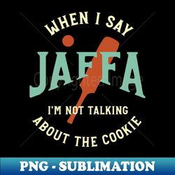 Cricket Jaffa Not Talking About the Cookie - Exclusive PNG Sublimation Download - Bring Your Designs to Life