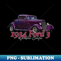 1934 Ford 3 Window Coupe - PNG Transparent Sublimation Design - Unlock Vibrant Sublimation Designs