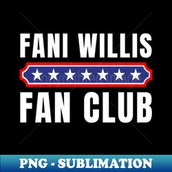 Fani Willis Fan Club - Modern Sublimation PNG File - Perfect for Sublimation Art