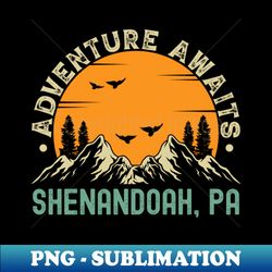 Shenandoah Pennsylvania - Adventure Awaits - Shenandoah PA Vintage Sunset - Premium Sublimation Digital Download - Defying the Norms