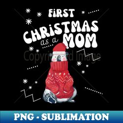 first christmas as a mom cute baby announcement design - Instant PNG Sublimation Download - Unleash Your Creativity