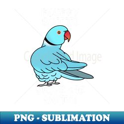 fluffy butts drive me nuts blue ringneck - Exclusive PNG Sublimation Download - Boost Your Success with this Inspirational PNG Download