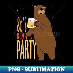 80s Bear Party - Digital Sublimation Download File - Capture Imagination with Every Detail