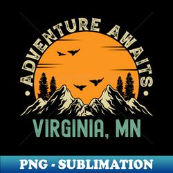 Virginia Minnesota - Adventure Awaits - Virginia MN Vintage Sunset - PNG Transparent Sublimation Design - Vibrant and Eye-Catching Typography