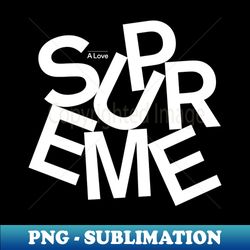 SUPREME - Instant Sublimation Digital Download - Revolutionize Your Designs