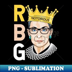 Notorious RBG - Special Edition Sublimation PNG File - Unleash Your Creativity