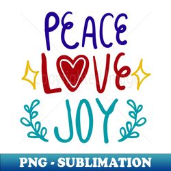 Peace love Joy - Creative Sublimation PNG Download - Perfect for Sublimation Mastery