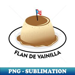 flan vanilla puerto rican food dessert xmas thanksgiving - special edition sublimation png file - spice up your sublimation projects