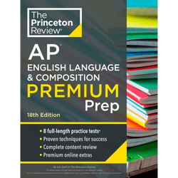 Princeton Review GMAT Premium Prep, 2024: 6 CoPrinceton Review AP English Language & Composition Premium Prep, 18th Ed