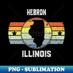 HEBRON ILLINOIS Vintage Graphic t shirt - HEBRON Cool Retro Hometown Pride t shirt - ILLINOIS Travel Culture Adventure Sport Team Family Gift shirt - Creative Sublimation PNG Download - Create with Confidence